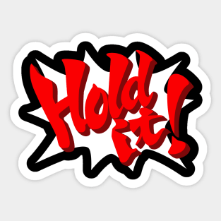 Hold It! Sticker